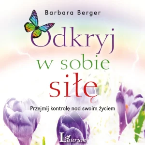 Odkryj w sobie siłę - Barbara Berger - książka