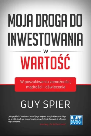 Moja droga do inwestowania w wartość - Guy Spier - książka