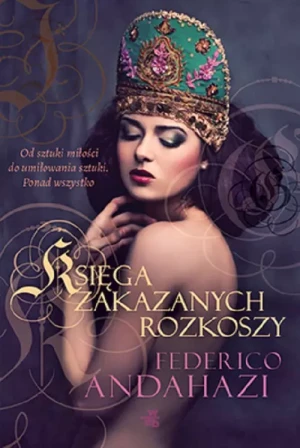 Księga zakazanych rozkoszy - Federico Andahazi - książka