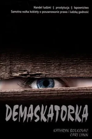 Demaskatorka - Kathryn Bolkovac - książka