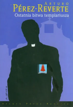 Ostatnia bitwa templariusza - Arturo Perez-Reverte - książka