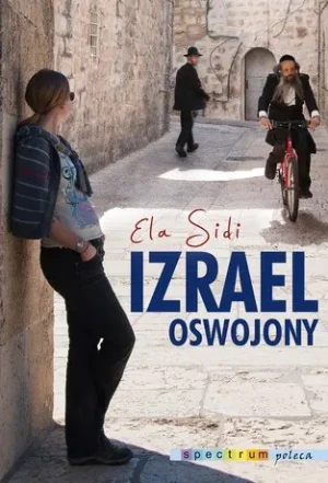 Izrael oswojony - Ela Sidi - książka