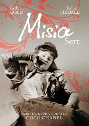 Misia Sert. Kobieta, która odkryła Coco Chanel - Arthur Gold, Robert Fizdale - książka