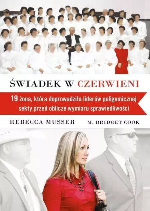 Świadek w czerwieni - Rebecca Musser, M. Bridget Cook - książka