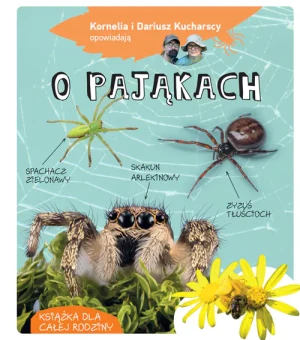 Kornelia i Dariusz Kucharscy opowiadają o pająkach - Dariusz Kucharski - książka