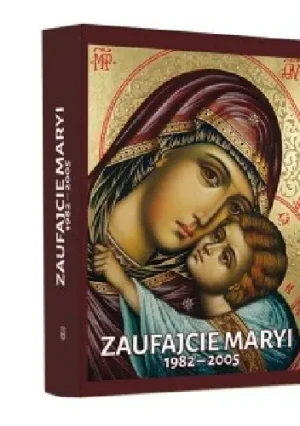 Zaufajcie Maryi 1982-2005 - Anna Dąmbska - książka