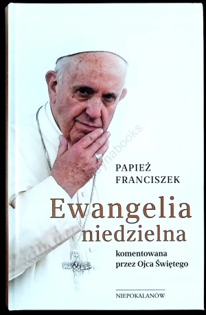 Ewangelia niedzielna komentowana przez Ojca - W opisie - książka