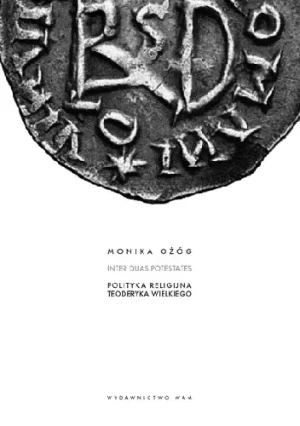Polityka religijna Teoderyka Wielkiego - Ożóg Monika - książka