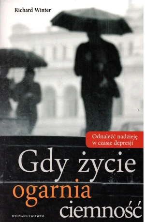Gdy życie ogarnia ciemność - Winter Richard - książka