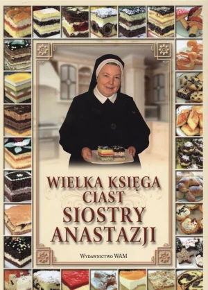 Wielka księga ciast siostry Anastazji - Siostra Anastazja Pustelnik FDC - książka