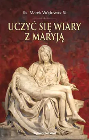Uczyć się wiary z Maryją - Wójtowicz Marek - książka