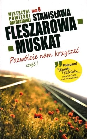 Kolekcja. tom 9. pozwólcie nam krzyczeć. część 1 - Fleszarowa-Muskat Stanisława - książka