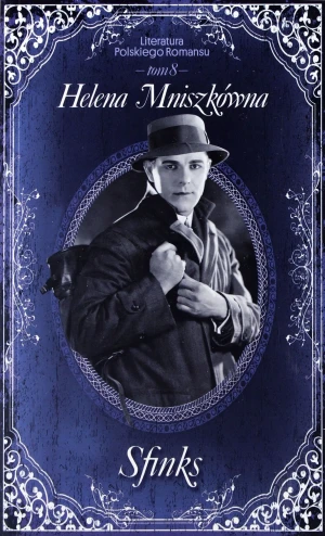 Sfinks. Literatura Polskiego Romansu. Tom 8 - Helena Mniszkówna - książka
