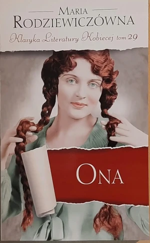 Ona. Klasyka Literatury Kobiecej. Tom 29 - Maria Rodziewiczówna - książka