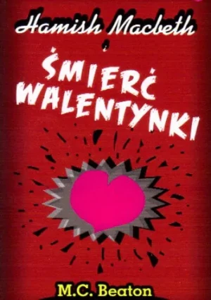 Hamish Macbeth i śmierć walentynki - M.C. Beaton - książka