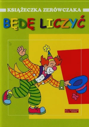 Będę liczyć. Książeczka zerówczaka w.2014 - Wiśniewska Anna - książka