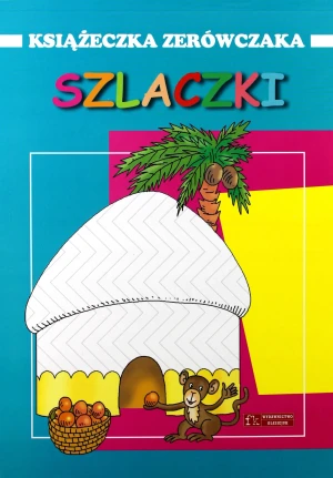 Szlaczki. Książeczka zerówczaka - Anna Wiśniewska - książka