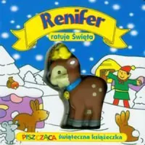 Renifer ratuje Święta. Piszcząca świąteczna książeczka - praca zbiorowa - książka