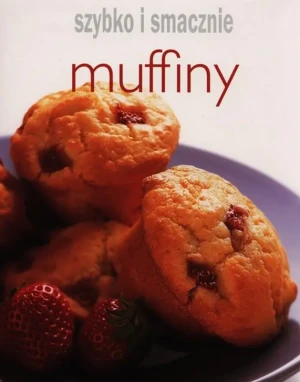 Muffiny. Szybko i smacznie - praca zbiorowa - książka