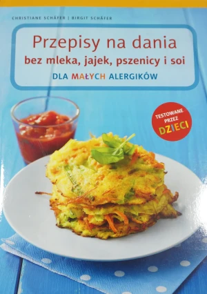 Przepisy na dania bez mleka, jajek, pszenicy i soi - Schafer Christiane,  Schafer Birgit - książka