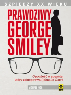 Prawdziwy George Smiley. Szpiedzy XX wieku - Jago Michael - książka