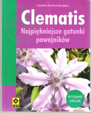Clematis. Najpiękniejsze gatunki powojników - Westpal Friedrich Manfred - książka