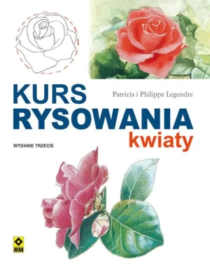 Kwiaty. Kurs rysowania i malowania - Patricka Legendre, Philippe Legendre - książka