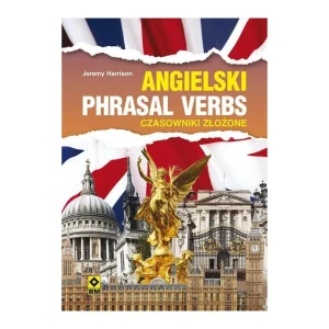 Angielski. Phrasal Verbs. Czasowniki złożone - Jeremy Harrison - książka