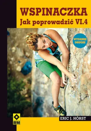 Wspinaczka. Jak poprowadzić VI.4 - Eric J. Horst - książka