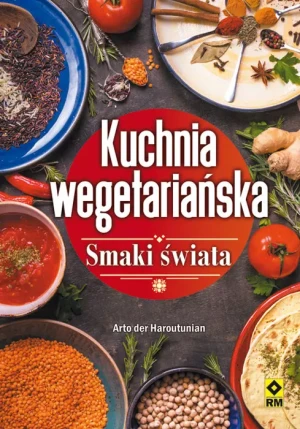 Kuchnia wegetariańska. Smaki świata - Arto der Haroutunian - książka