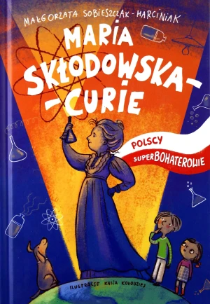 Maria Skłodowska-Curie - Małgorzata Sobieszczak -Marciniak - książka