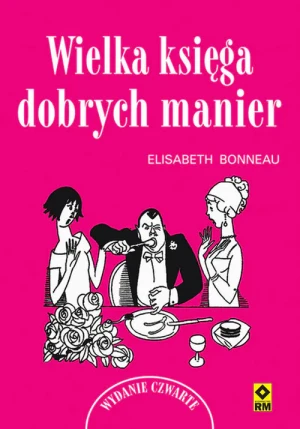 Wielka księga dobrych manier - Elisabeth Bonneau - książka