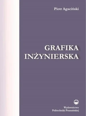 Grafika inżynierska - Piotr Agaciński - książka