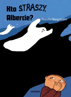 Kto straszy, Albercie? - Gunilla Bergstrom - książka