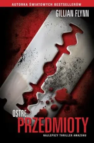 Ostre przedmioty - Flynn Gillian - książka