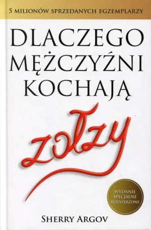 Dlaczego mężczyźni kochają zołzy - Sherry Argov - książka