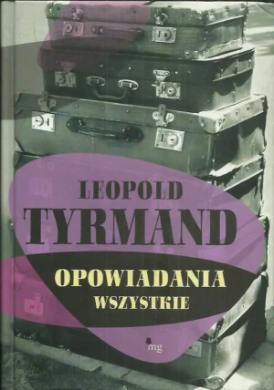 Opowiadania wszystkie - Tyrmand Leopold - książka