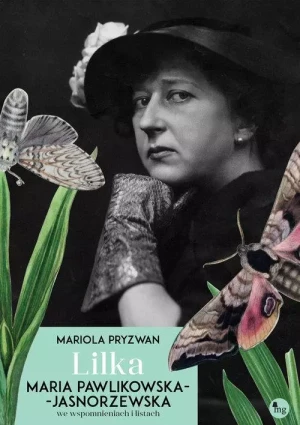 Lilka. Maria Pawlikowska-Jasnorzewska we wspomnieniach i listach - Mariola Pryzwan - książka