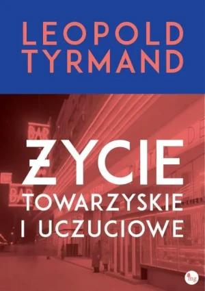 Życie towarzyskie i uczuciowe - Leopold Tyrmand - książka
