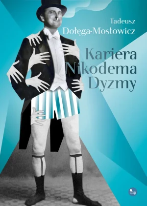 Kariera Nikodema Dyzmy - Tadeusz Dołęga-Mostowicz - książka