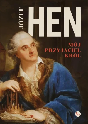 Mój przyjaciel król - Józef Hen - książka
