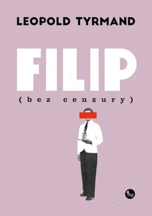 Filip (bez cenzury) - Leopold Tyrmand - książka