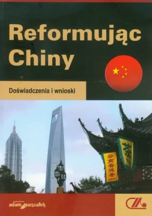 Reformując Chiny Doświadczenia i wnioski - Zhou Dongtao - książka