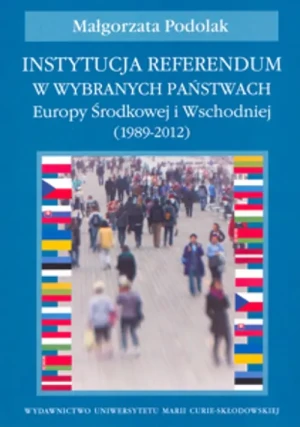 Instytucja referendum w wybranych państwach Europy Środkowej i Wschodniej (1989-2012) - Verne Juliusz - książka