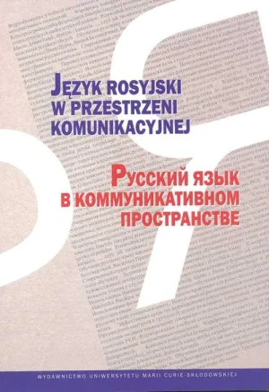 Język rosyjski w przestrzeni komunikacyjnej - red. Swietłana Szaszkowa, Henryka Munia - książka