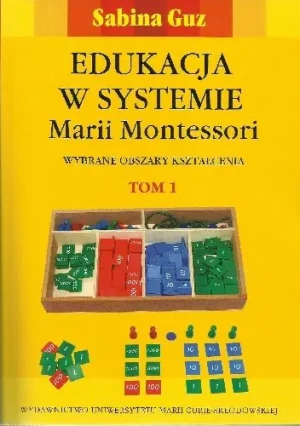 Edukacja w systemie Marii Montessori T.1-2 - Sabina Guz - książka
