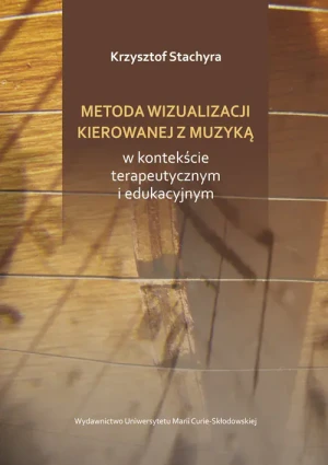 Metoda wizualizacji kierowanej z muzyką... - praca zbiorowa - książka