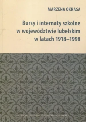 Bursy i internaty szkolne w województwie lubelskim w latach 1918-1998 - praca zbiorowa - książka