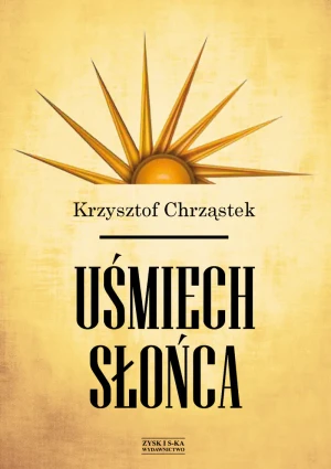 Uśmiech słońca - Krzysztof Chrząstek - książka