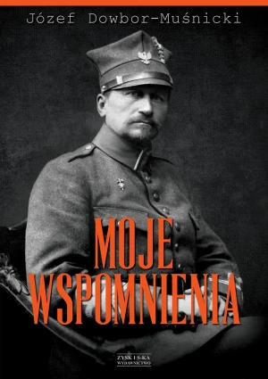 Moje wspomnienia - Józef Dowbor-Muśnicki - książka